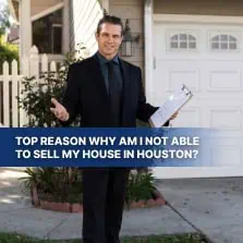 Top Reason Why Am I Not Able to Sell My House in Houston?