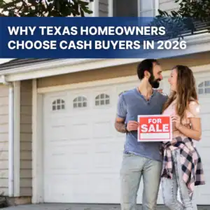 Why More Texas Homeowners Are Choosing Cash Buyers in 2026