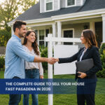The Complete Guide to Sell Your House Fast Pasadena in 2026