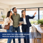 How Does the Cash Home Selling Process Work in Houston?